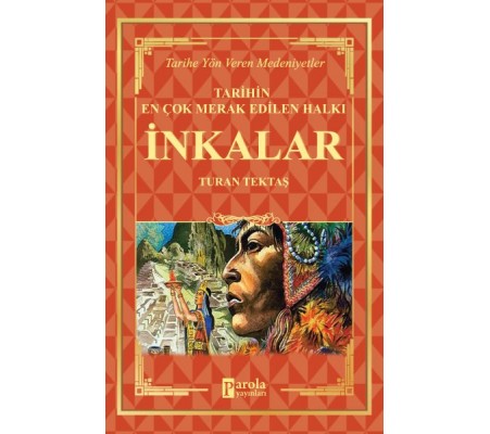İnkalar - Tarihin En Çok Merak Edilen Halkı İnkalar - Tarihin En Çok Merak Edilen Halkı