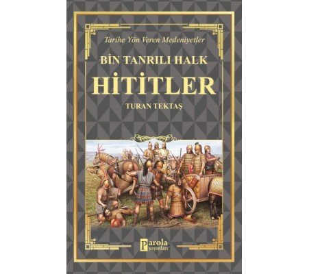 Hititler - Bin Tanrılı Halk Hititler - Bin Tanrılı Halk