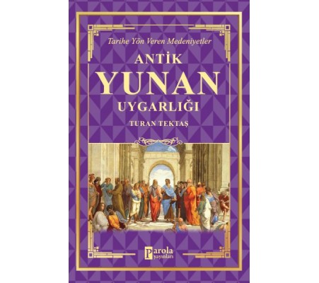Antik Yunan Uygarlığı - Tarihe Yön Veren Medeniyetler Antik Yunan Uygarlığı - Tarihe Yön Veren Medeniyetler