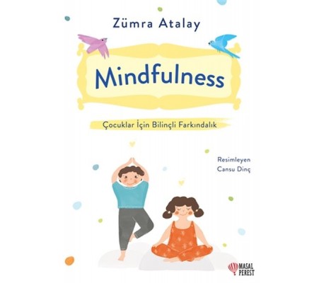 Mindfulness - Çocuklar İçin Bilinçli Farkındalık Mindfulness - Çocuklar İçin Bilinçli Farkındalık