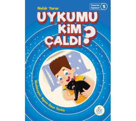 Tuna'nın Öyküleri 5 - Uykumu Kim Çaldı? Tuna'nın Öyküleri 5 - Uykumu Kim Çaldı?