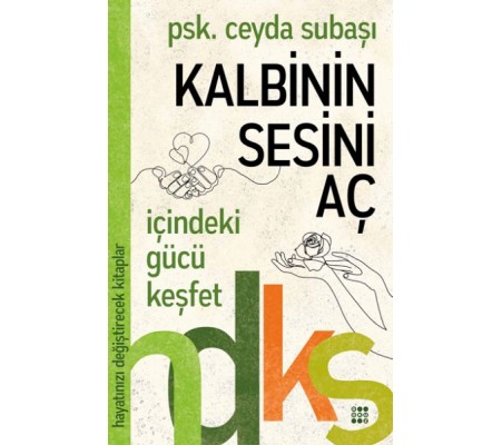 Kalbinin Sesini Aç - Hayatınızı Değiştirecek Kitaplar Serisi Kalbinin Sesini Aç - Hayatınızı Değiştirecek Kitaplar Serisi