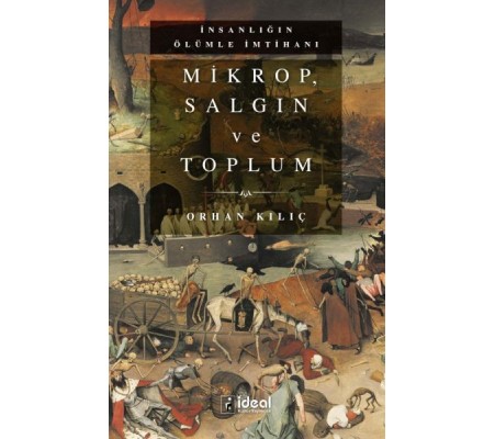 Mikrop, Salgın Ve Toplum - Orhan Kılıç