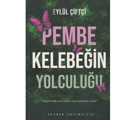 Pembe Kelebeğin Yolculuğu Pembe Kelebeğin Yolculuğu