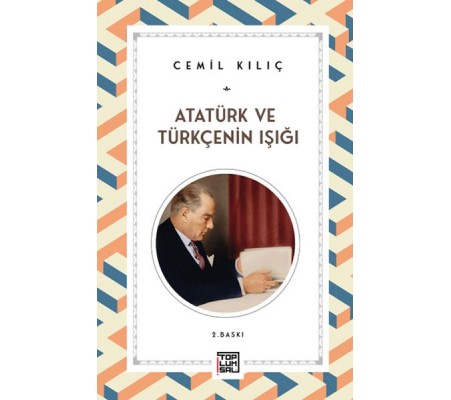 Atatürk ve Türkçenin Işığı Atatürk ve Türkçenin Işığı