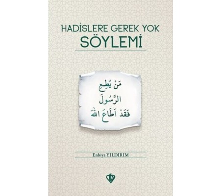 Hadislere Gerek Yok Söylemi