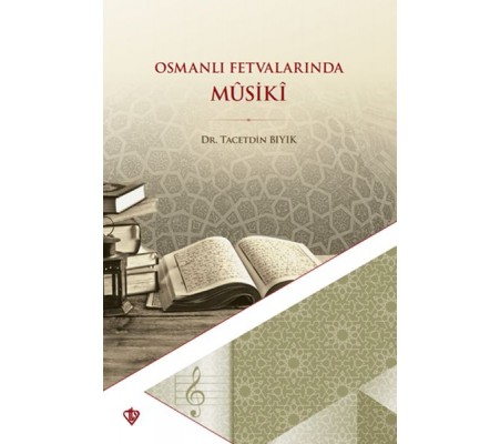 Osmanlı Fetvalarında Mûsikî Osmanlı Fetvalarında Mûsikî