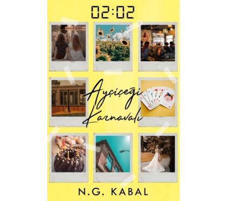 02:02 Ayçiçeği Karnavalı - Ciltsiz 02:02 Ayçiçeği Karnavalı - Ciltsiz