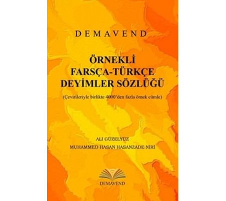 Örnekli Farsça-Türkçe Deyimler Sözlüğü