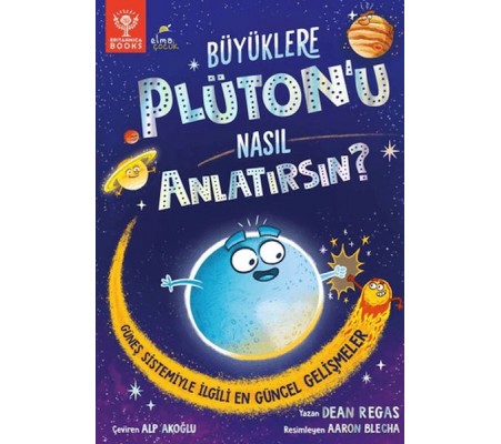 Büyüklere Plüton’u Nasıl Anlatırsın? Büyüklere Plüton’u Nasıl Anlatırsın?