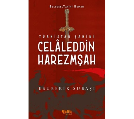 Türkistan Şahini Celaleddin Harezmşah