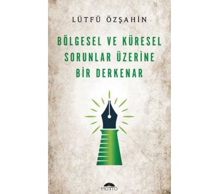 Bölgesel Ve Küresel Sorunlar Üzerine Bir Derkenar Bölgesel Ve Küresel Sorunlar Üzerine Bir Derkenar