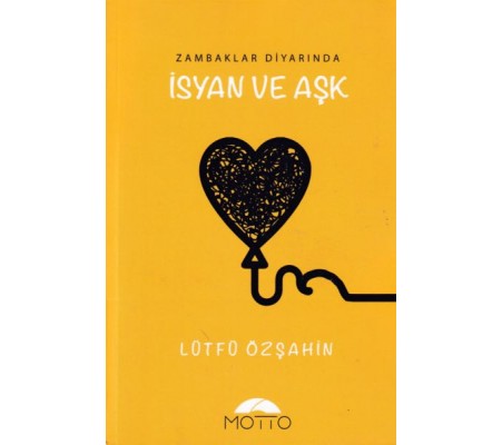 Zambaklar Diyarında İsyan ve Aşk Zambaklar Diyarında İsyan ve Aşk