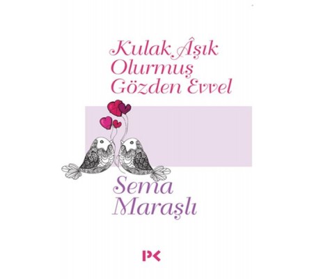Kulak Aşık Olurmuş Gözden Evvel Kulak Aşık Olurmuş Gözden Evvel