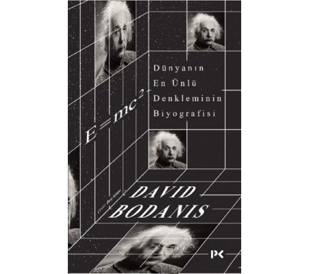 Dünyanın En Ünlü Denkleminin Biyografisi: E=mc2 Dünyanın En Ünlü Denkleminin Biyografisi: E=mc2