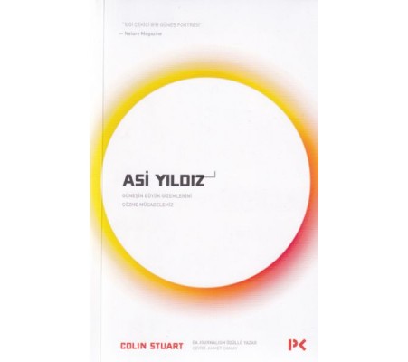 Asi Yıldız - Güneşin Büyük Gizemlerini Çözme Mücadelemiz Asi Yıldız - Güneşin Büyük Gizemlerini Çözme Mücadelemiz