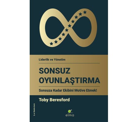 Sonsuz Oyunlaştırma - Sonsuza Kadar Ekibini Motive Etmek! Sonsuz Oyunlaştırma - Sonsuza Kadar Ekibini Motive Etmek!