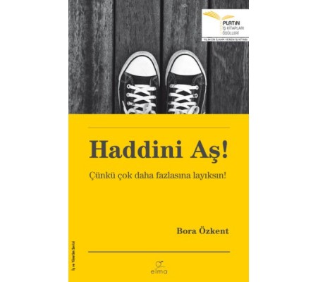 Haddini Aş! - Çünkü Çok Daha Fazlasına Layıksın!