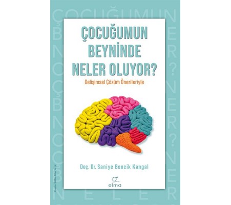 Çocuğumun Beyninde Neler Oluyor ? Çocuğumun Beyninde Neler Oluyor ?