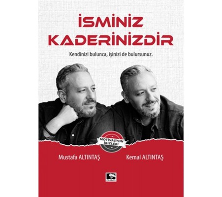 İsminiz Kaderinizdir - Kendinizi Bulunca, İşinizi de Bulursunuz İsminiz Kaderinizdir - Kendinizi Bulunca, İşinizi de Bulursunuz