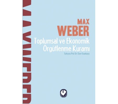 Toplumsal ve Ekonomik Örgütlenme Kuramı Toplumsal ve Ekonomik Örgütlenme Kuramı