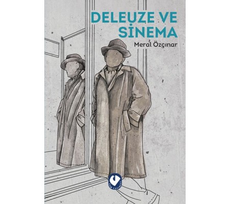 Deleuze ve Sinema Deleuze ve Sinema