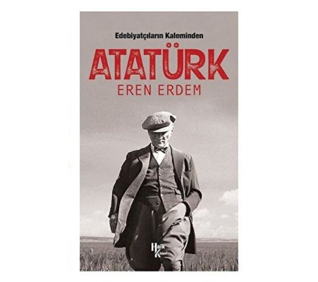 Edebiyatçıların Kaleminden Atatürk Edebiyatçıların Kaleminden Atatürk