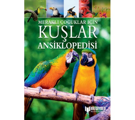 Meraklı Çocuklar İçin Kuşlar Ansiklopedisi Meraklı Çocuklar İçin Kuşlar Ansiklopedisi