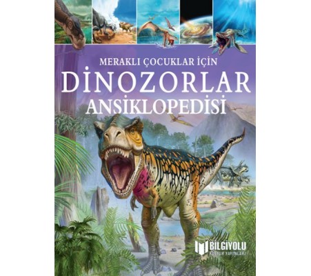 Meraklı Çocuklar İçin Dinozorlar Ansiklopedisi Meraklı Çocuklar İçin Dinozorlar Ansiklopedisi