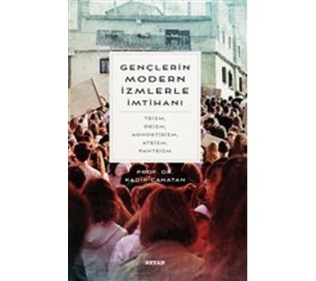 Gençlerin Modern İzmlerle İmtihanı Gençlerin Modern İzmlerle İmtihanı