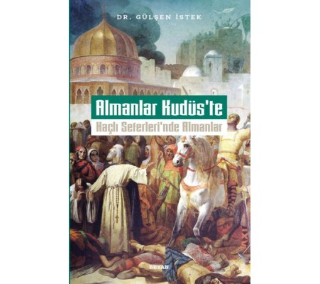 Almanlar Kudüs'te Haçlı Seferleri'nde Almanlar Almanlar Kudüs'te Haçlı Seferleri'nde Almanlar