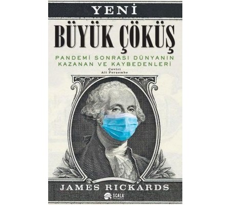 Yeni Büyük Çöküş Pandemi Sonrası Dünyanın Kazanan ve Kaybedenleri Yeni Büyük Çöküş Pandemi Sonrası Dünyanın Kazanan ve Kaybedenleri
