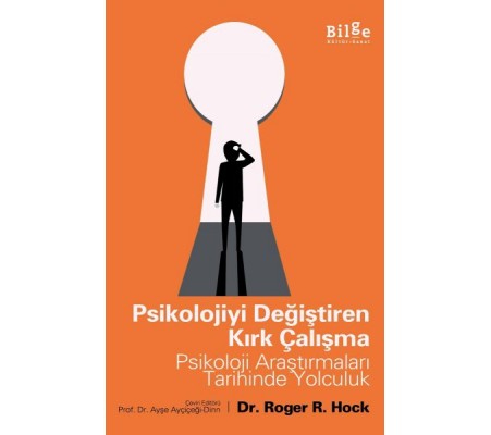 Psikolojiyi Değiştiren Kırk Çalışma - Psikoloji Araştırmaları Tarihinde Yolculuk Psikolojiyi Değiştiren Kırk Çalışma - Psikoloji Araştırmaları Tarihinde Yolculuk