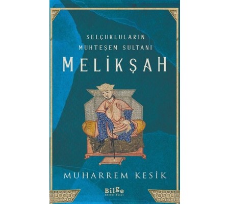 Selçukluların Muhteşem Sultanı - Melikşah Selçukluların Muhteşem Sultanı - Melikşah