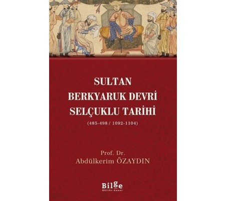 Sultan Berkyaruk Devri Selçuklu Tarihi Sultan Berkyaruk Devri Selçuklu Tarihi