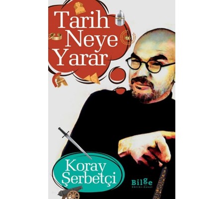 Tarih Neye Yarar Tarih Neye Yarar