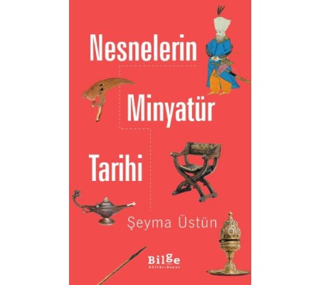 Nesnelerin Minyatür Tarihi Nesnelerin Minyatür Tarihi