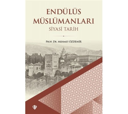 Endülüs Müslümanları Siyasi Tarih (Büyük Boy) Endülüs Müslümanları Siyasi Tarih (Büyük Boy)