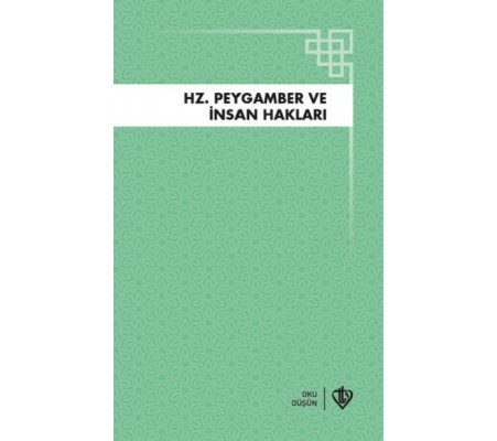 Hz.Peygamber ve İnsan Hakları Hz.Peygamber ve İnsan Hakları