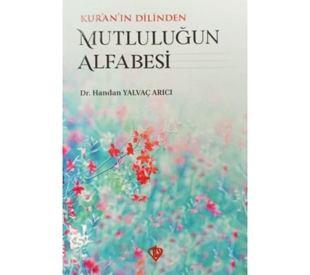 Kuranın Dilinden Mutluluğun Alfabesi Kuranın Dilinden Mutluluğun Alfabesi