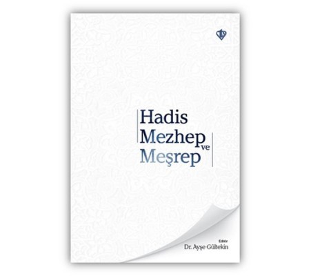 Hadis Mezhep ve Meşrep Hadis Mezhep ve Meşrep