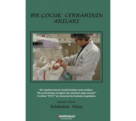 Bir Çocuk Cerrahının Anıları Bir Çocuk Cerrahının Anıları