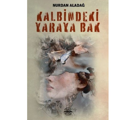 Kalbindeki Yaraya Bak Kalbindeki Yaraya Bak