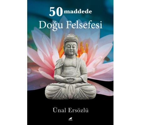 50 Maddede Doğu Felsefesi 50 Maddede Doğu Felsefesi