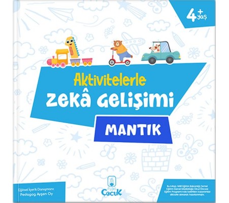 Aktivitelerle Zekâ Gelişimi - Mantık Aktivitelerle Zekâ Gelişimi - Mantık