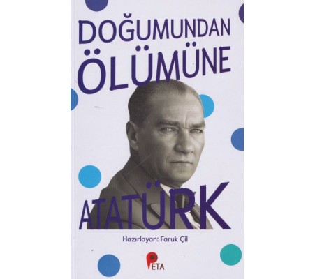 Doğumundan Ölümüne Atatürk