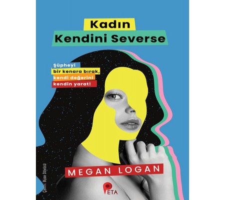 Kadın Kendini Severse Kadın Kendini Severse