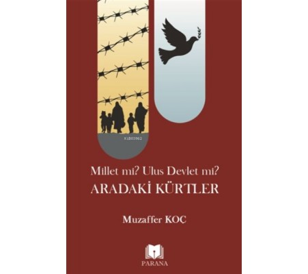 Millet mi? Ulus Devlet mi? Aradaki Kürtler Millet mi? Ulus Devlet mi? Aradaki Kürtler