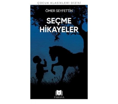 Ömer Seyfettin'den Seçme Hikayeler Ömer Seyfettin'den Seçme Hikayeler