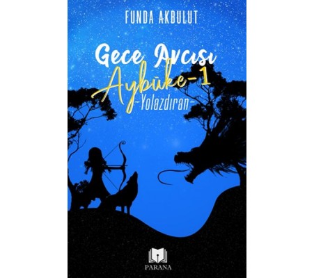 Gece Avcısı Aybüke 1 - Yolazdıran Gece Avcısı Aybüke 1 - Yolazdıran